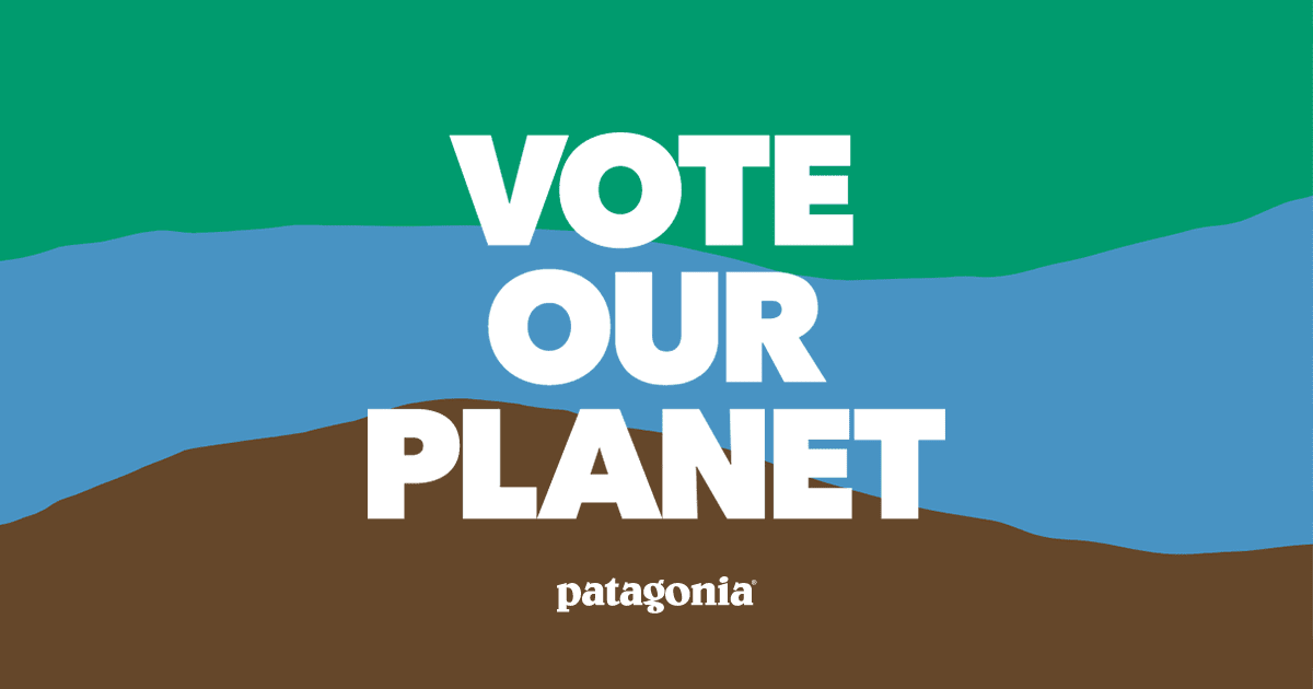 Vote Our Planet | 地球のために投票しよう | パタゴニア公式サイト